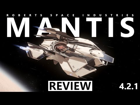 Star Citizen 4.2.1 - 10 Minutes More or Less Ship Review - RSI MANTIS
