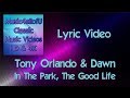 Tony Orlando & Dawn   In The Park, The Good Life