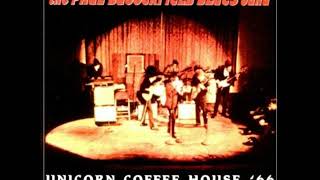 Paul Butterfield Blues Band - Live At Unicorn Coffee House 1966 (Full Album)