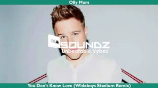 S1FM NUBEATS | Olly Murs - You Don't Know Love (Wideboys Stadium Remix)