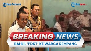 BREAKING NEWS: Menteri Bahlil PDKT ke Warga Rempang, Malam-malam Datangi Rumah Tokoh Masyarakat