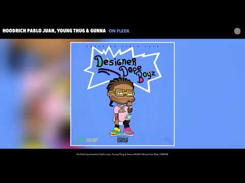 Hoodrich Pablo Juan, Young Thug & Gunna - On Fleek (Audio)