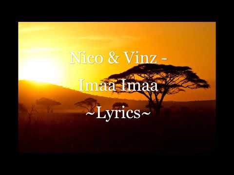Nico & Vinz - Imaa Imaa ~Lyrics~