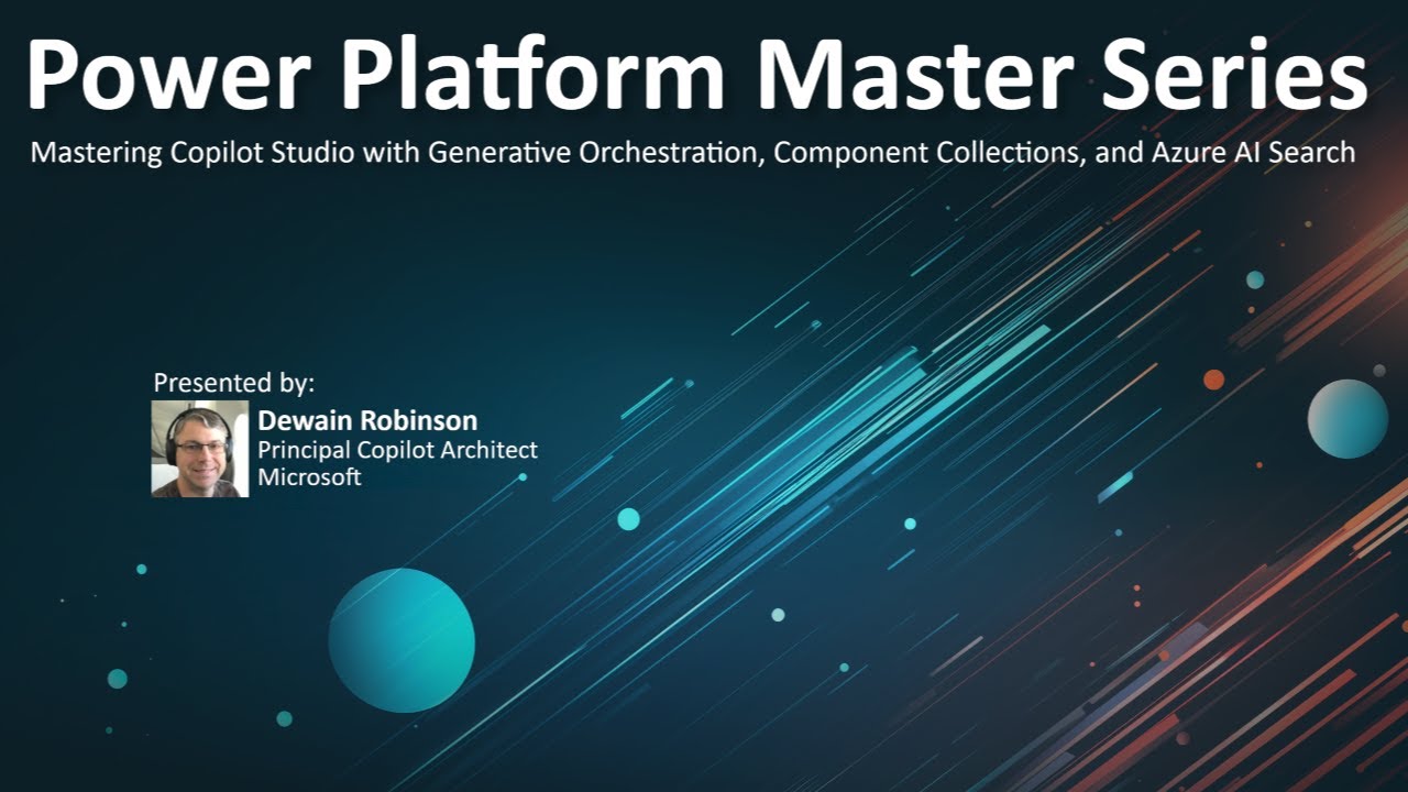 Mastering Copilot Studio with Generative Orchestration, Component Collections, and Azure AI Search
