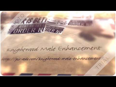 How Does Knightwood Male Enhancement Pills Work? | Reviews by PirAdo