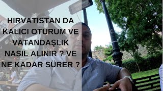 HIRVATİSTAN DA UZUN SÜRELİ OTURUM VE VATANDAŞLIK NASIL ALABİLİRSİN!!! #HIRVATİST