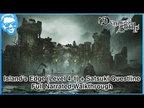 Island's Edge (Level 4-1) + Satsuki Questline - Full Narrated Walkthrough - Demon's Souls Remake