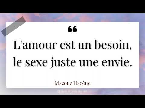 L'amour est un besoin, le sexe juste une envie.