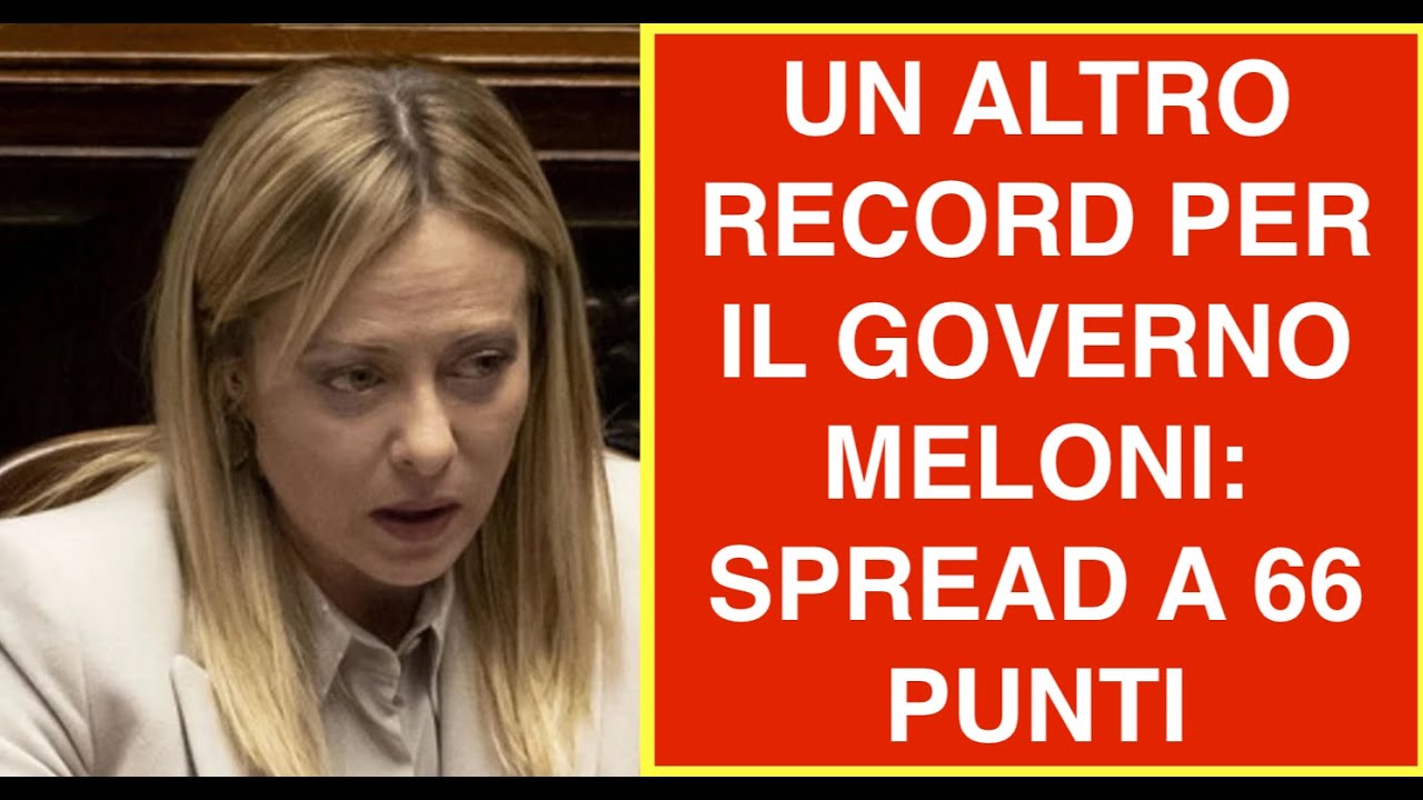 UN ALTRO RECORD PER IL GOVERNO MELONI: SPREAD A 66 PUNTI
