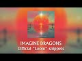 Imagine Dragons - LOOM (Official Album Snippet)