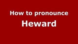 How to pronounce Heward