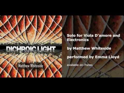 Solo for Viola D'amore and Electronics by Matthew Whiteside