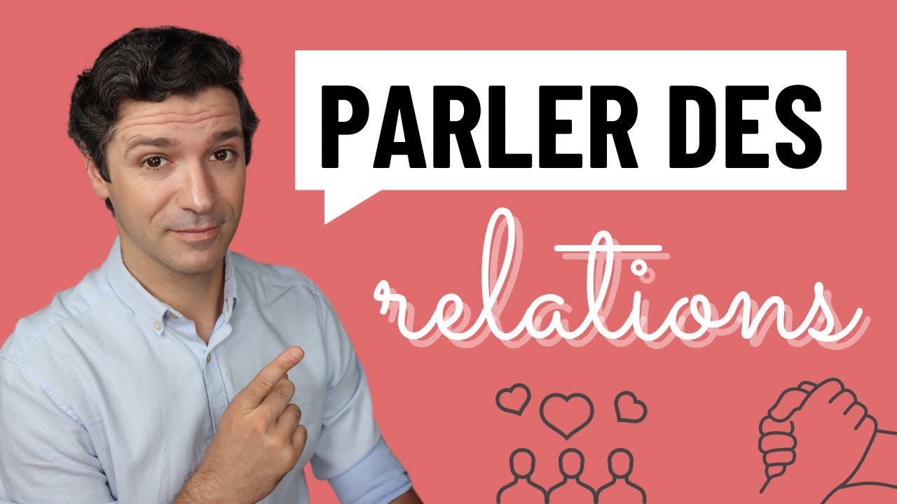 PARLER DE… nos relations amicales 👯 et sentimentales 👩‍❤️‍👨 en français | Niveau intermédiaire 😇