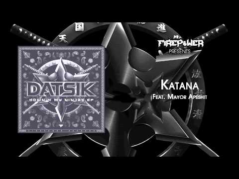 Datsik - Katana feat. Mayor Apeshit