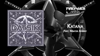 Datsik - Katana feat. Mayor Apeshit