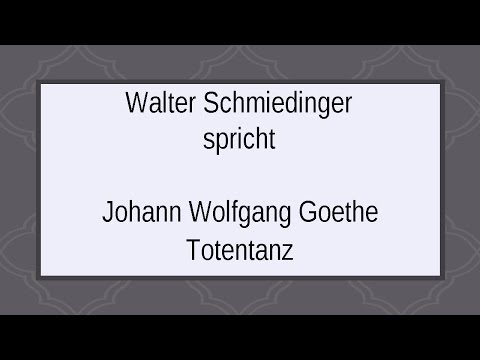 Johann Wolfgang Goethe „Totentanz" II