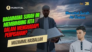 Download lagu Temukan kedamaian hati dan pemahaman melalui lantunan Murottal Surah At-Talaq | Muzammil Hasballah mp3