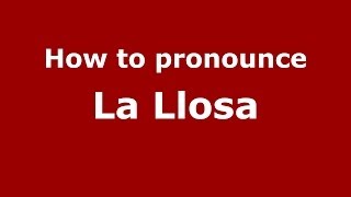 How to pronounce La Llosa