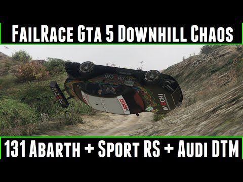 FailRace Gta 5 Downhill Chaos EP 50 131 Abarth + Sport RS + Audi DTM