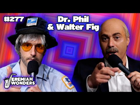 Dr. Phil (Adam Ray) & Walter Fig | Jeremiah Wonders Ep 277