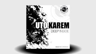 Uto Karem - Deep Inside (Original Mix) [Agile Recordings]