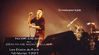 1991- Noir Désir aux Etats du Rock (Montpellier)  En route pour la joie