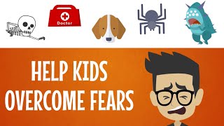 Proven Strategies to Help Children Overcome Fears | Age-Related Fears | Why is my Child Afraid?