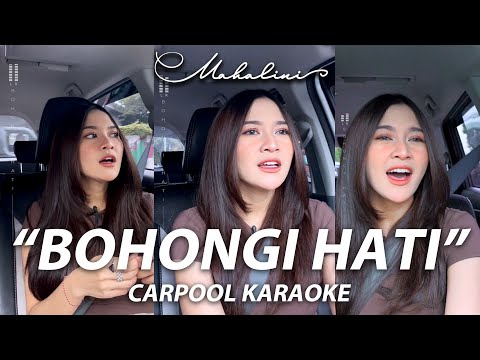 MAHALINI - BOHONGI HATI (CARPOOL KARAOKE)