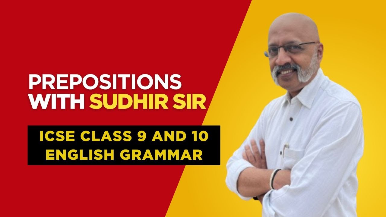Understand Prepositions (of Place) with Sudhir Sir (Part 2) | ICSE English Language Class 9 and 10