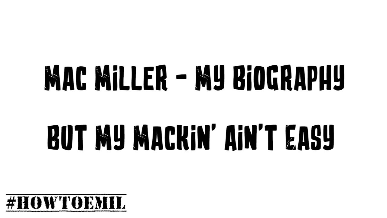 Mac Miller - My Biography (Lyrics)