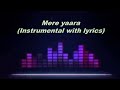 Mere Yaara (instrumental with lyrics) || Sooryavanshi || Arijit Singh, Neeti || Akshay, Katrina