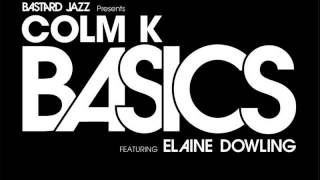 02 Colm K. - Basics (Colms Uptown Mix) [Bastard Jazz Recordings]
