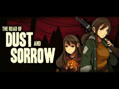 The road of DUST and SORROW || Demo walkthrough || No commentary