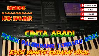 Download lagu KARAOKE CINTA ABADI REMIK PALEMBANG TERBARU 2021 mp3 Download lagu KARAOKE CINTA ABADI REMIK PALEMBANG TERBARU 2021 mp3