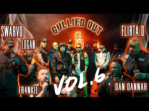 GULLIED OUT VOL 6 MC FLIRTA D ,SWARVO ,LOGAN ,FR4NKIE ,DAN DANNAH ,AK ,XEC ,CAKES ,JAI ,INTENSE ,CON