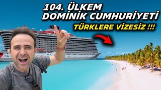 104. Ülkem Dominik Cumhuriyeti'ne Geldim - Türkler'e Vizesiz Karayipler !!!