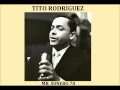 QUE TE IMPORTA - TITO RODRIGUEZ
