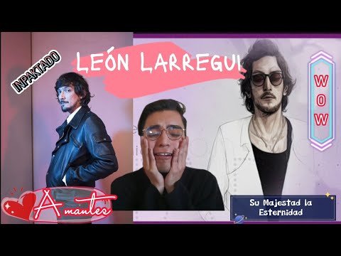 León Larregui siendo la vrg -"Amantes" y "Su majestad la eternidad" | Vídeo Reaction