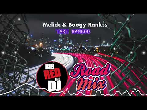 SOCA 2022: Melick & Boogy Rankss - Take Bamboo (Big Red The DJ ROAD MIX) (REMIX)