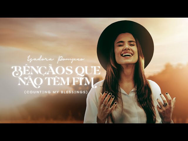 Download  Bênçãos Que Não Têm Fim (Counting My Blessings) - Isadora Pompeo 
