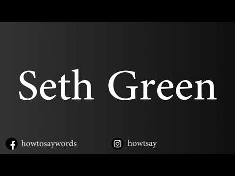 How To Pronounce Seth Green