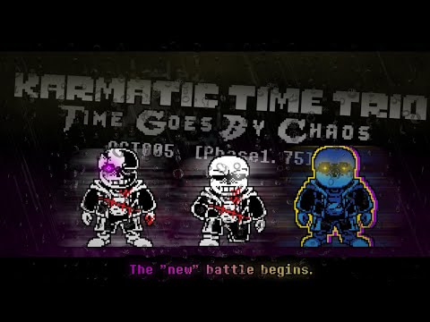Karmatic Time Trio: Time Goes By Chaos OST-005 [Phase 1.75] - The 'New' Battle Begins