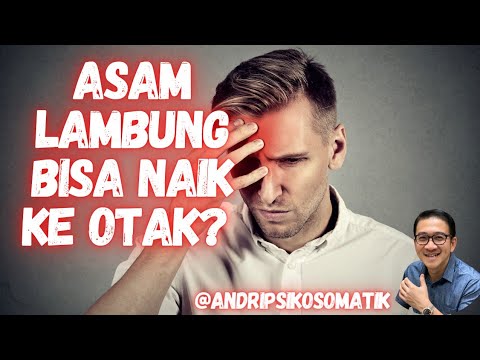 Bisakah Asam Lambung Naik ke OTAK?