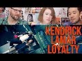 KENDRICK LAMAR - Loyalty- ft. Rihanna REACTION