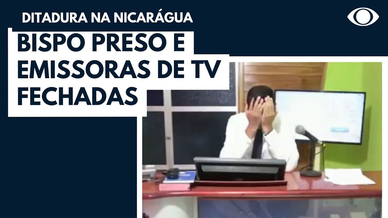 Bispo é preso e emissoras de TV são fechadas na Nicarágua