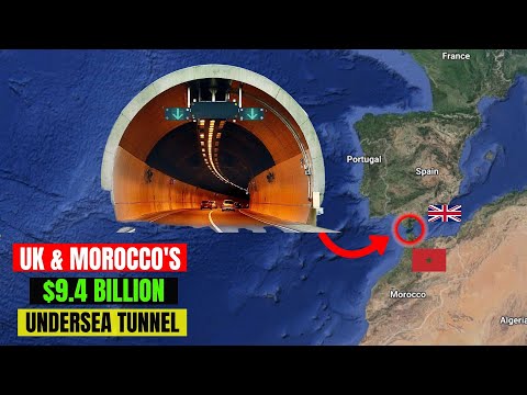 Why UK And Morocco Plan To Build A $9.4 BN Undersea Tunnel To Link Africa To Europe