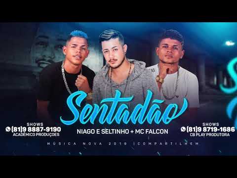 NIAGO E SELTINHO E MC FALCON - SENTADÃO - MÚSICA NOVA