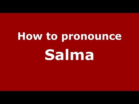 How to pronounce Salma