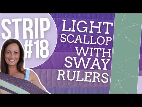 99+ Strip Series #18 | Quilting a Light Scallop (Sway 3 & Sway 4 Rulers)
