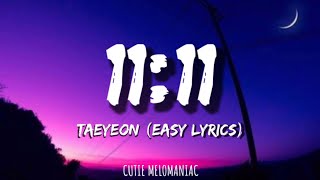 Taeyeon || 11:11 Easy Lyrics